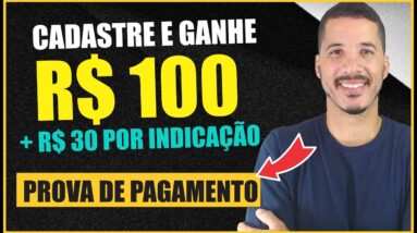 CADASTRE E GANHE R$100 + R$30 Por Indicação (Prova de Pagamento) Como Ganhar Dinheiro na Internet