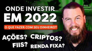 MELHORES INVESTIMENTO PARA 2022 | AÇÕES, FIIS, OU CRIPTOS?