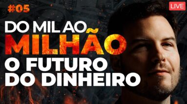 O FUTURO DO DINHEIRO | IMERSÃO MM #05