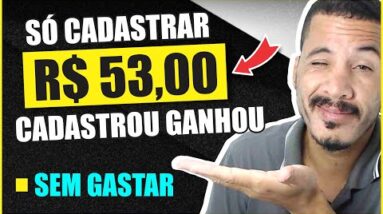GANHE R$53 AGORA SÓ POR SE CADASTRAR. Cadastrou, Ganhou | Como Ganhar Dinheiro na Internet