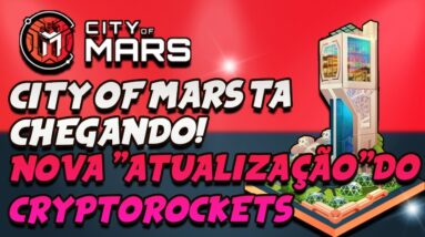 CITY OF MARS - UMA GRANDE ATUALIZAÇÃO PRO CRYPTO ROCKETS! ENTREI NO JOGO COM 5 CAIXAS, QUANTO RENDE?