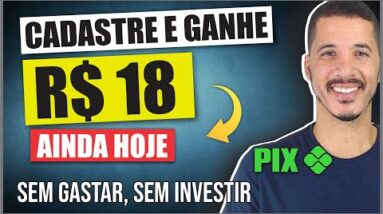 CADASTRE E GANHE 18 REAIS GRÁTIS HOJE AINDA – SEM GASTAR, SEM INVESTIR – Ganhar Dinheiro na Internet