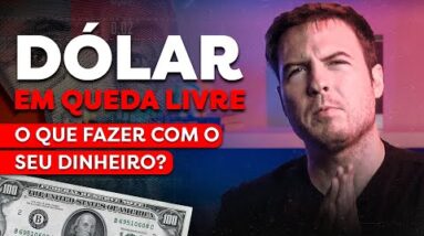 POR QUE O DÓLAR NÃO PARA DE CAIR? | OPORTUNIDADE OU CILADA?