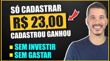 CORRE! GANHE R$ 23 REAIS NO CADASTRO. Cadastrou, Ganhou! Como Ganhar Dinheiro na Internet