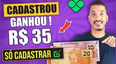 GANHE R$ 35 REAIS NO CADASTRO VIA PIX, APP GANHAR DINHEIRO CADASTRO - CADASTROU GANHOU!