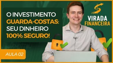 O INVESTIMENTO MAIS SEGURO DO BRASIL! E QUE RENDE MAIS QUE A POUPANÇA! (Virada Financeira - Aula 2)
