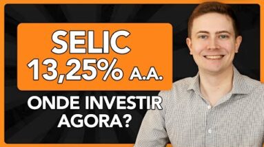 SELIC SUBIU PARA 13,25%! Onde investir agora? Tesouro Direto, CDB, LCI/LCA, Contas Remuneradas?