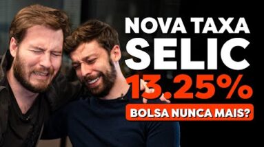 URGENTE! TAXA SELIC SUBIU PARA 13,25% | É O FIM DA BOLSA DE VALORES?!