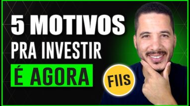 5 MOTIVOS PARA INVESTIR em FUNDOS IMOBILIARIOS | Esse é o melhor momento!