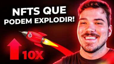 Esses NFTs podem EXPLODIR! (alphas urgentes)