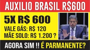 AUXÍLIO BRASIL 5X PARCELAS R$600 APROVADO! VALE GÁS, FIM DA FILA, MÃES SOLO (RESUMÃO)