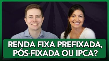 RENDA FIXA PREFIXADA, PÓS-FIXADA OU IPCA? QUAL ESCOLHER EM 2022? Com Marilia Fontes
