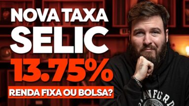 URGENTE! TAXA SELIC SUBIU PARA 13,75% | Grande oportunidade na RENDA FIXA? Bolsa está barata?