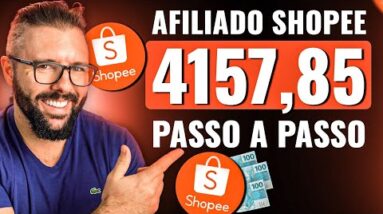 COMO SER AFILIADO da SHOPEE e Ganhar até R$ 4157,81 Por Mês, passo a passo Completo e Atualizado