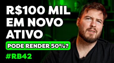 Vendi um FII e INVESTI R$100 MIL em um NOVO ATIVO | Rumo ao Bilhão 42
