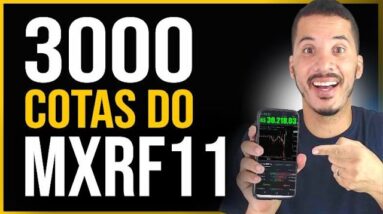 COMO CHEGAR A 3000 COTAS DO MXRF11 BEM RÁPIDO? FAÇA ISSO!! (Fundos Imobiliários)