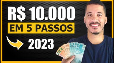 COMO TER R$ 10.000 (Dez Mil Reais) Começando do ZERO (PASSO A PASSO 2023)
