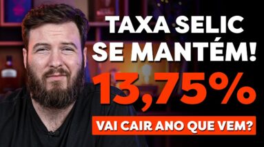 URGENTE! TAXA SELIC MANTEM EM 13,75% | TAXA SELIC VAI CAIR EM 2023?