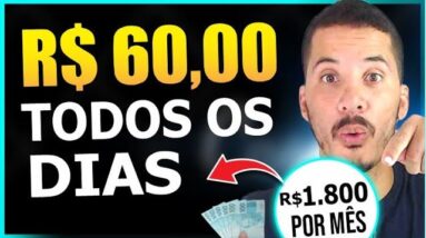 COMO GANHAR 60 REAIS TODOS OS DIAS SEM TRABALHAR | R$ 1.800 POR MÊS para INICIANTES!