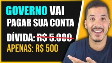 DESENROLA BRASIL! GOVERNO VAI QUITAR SUAS DÍVIDAS DE ATÉ R$ 5.000 REAIS | Como Funciona?