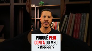 Porque PEDI CONTA do meu EMPREGO? #shorts