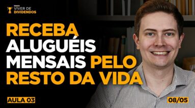 VIVA DA RENDA DE ALUGUÉIS MESMO SEM TER UM IMÓVEL! (Viver de Dividendos - Aula 3)