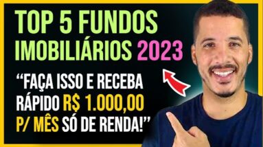 MELHORES FUNDOS IMOBILIÁRIOS 2023! RECEBA R$1000 TODO MÊS RENDA MENSAL DIVIDENDOS, VIVER DE RENDA