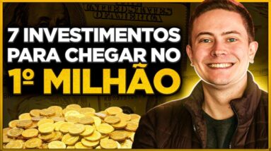💰 R$ 1 MILHÃO: 7 investimentos para chegar lá mais RÁPIDO e com SEGURANÇA!