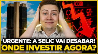 🚨 A SELIC VAI DESABAR! Onde investir agora para ganhar mais dinheiro?