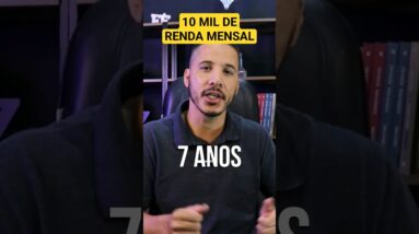 COMO SERIA RECEBER 10 MIL DE RENDA TODO MES SEM TRABALHAR? #shorts