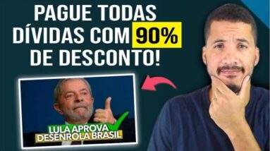 ✅ DESENROLA BRASIL: DÍVIDA DE 5 MIL POR 500 REAIS? LULA E HADDAD LANÇA O PROGRAMA!