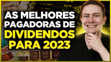 RECEBA DIVIDENDOS EM 2023! 21 AÇÕES SEGURAS QUE PAGAM DIVIDENDOS para você montar a sua carteira!