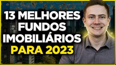 13 FUNDOS IMOBILIÁRIOS PARA INVESTIR EM 2023! Baratos, seguros e com altos dividendos!