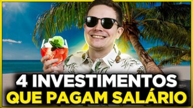 QUER SE APOSENTAR? Veja 4 investimentos que pagam salário mensal!