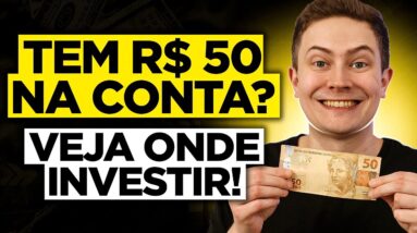 MELHORES OPÇÕES PARA INVESTIR 50 REAIS! COMECE HOJE COM POUCO E FIQUE RICO NO FUTURO!