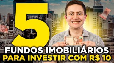 ✅ TOP 5 FUNDOS IMOBILIÁRIOS para COMEÇAR a INVESTIR com APENAS R$ 10 (ou menos)!