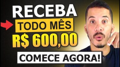COMO AUMENTAR A RENDA E RECEBER R$ 600 REAIS TODO MÊS SEM TRABALHAR! [NOVO PROJETO]
