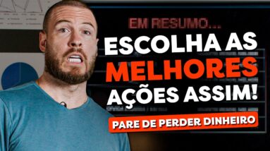 COMO ESCOLHER AS MELHORES AÇÕES DA BOLSA DE VALORES?