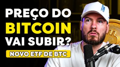 URGENTE: PREÇO DO BITCOIN VAI EXPLODIR? NOVO ETF DE BITCOIN