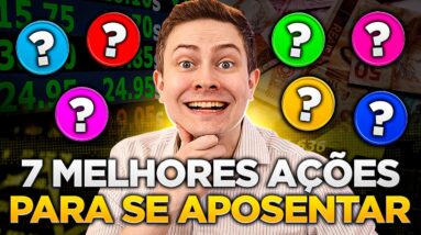 7 AÇÕES MAGNÍFICAS PARA VOCÊ SE APOSENTAR!