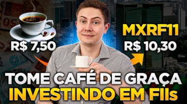 COMO TOMAR CAFÉ DE GRAÇA PARA SEMPRE (INVESTINDO EM FUNDOS IMOBILIÁRIOS)