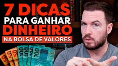 7 DICAS INFALÍVEIS PARA GANHAR DINHEIRO INVESTINDO (COMO COMEÇAR A INVESTIR)