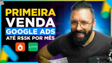 PRIMEIRA VENDA como Afiliado Hotmart, Kiwify com GOOGLE ADS, Passo a Passo do Zero até 5 Mil p/ Mês