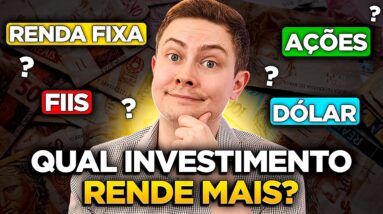 QUAL É O MELHOR INVESTIMENTO? Qual rende mais no longo prazo? Renda Fixa, FIIs, Ações, Dólar?