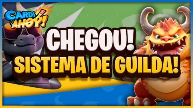 CARDS AHOY - CHEGOU O SISTEMA DE GUILD! VENHA PRA GUILD E GANHE BENEFICIOS!