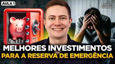 TOP 3 INVESTIMENTOS PARA A RESERVA DE EMERGÊNCIA EM 2024 | Trilha do Investidor - Aula 1
