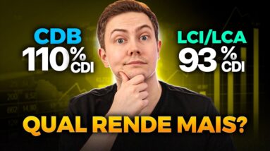 CDB 110% CDI ou LCI/LCA 93% DO CDI? Aprenda a calcular na prática qual rende mais!
