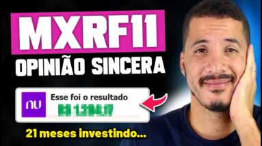 INVESTI NO MXRF11 POR 21 MESES, VALEU A PENA? Quanto RENDEU, Veja o resultado!